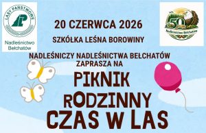 Piknik „Czas w las” – zaprasza nadleśnictwo